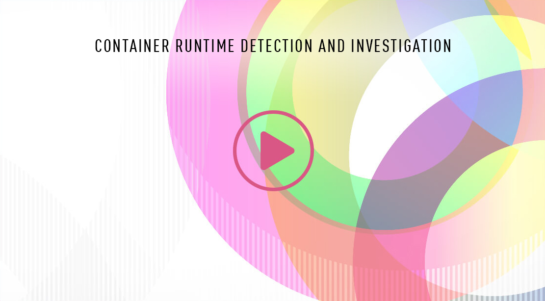 Container Runtime Detection and Investigation video