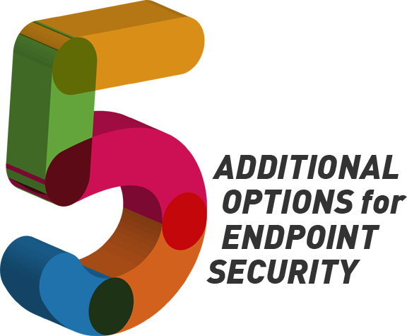 5: Additional Options for Endpoint Security