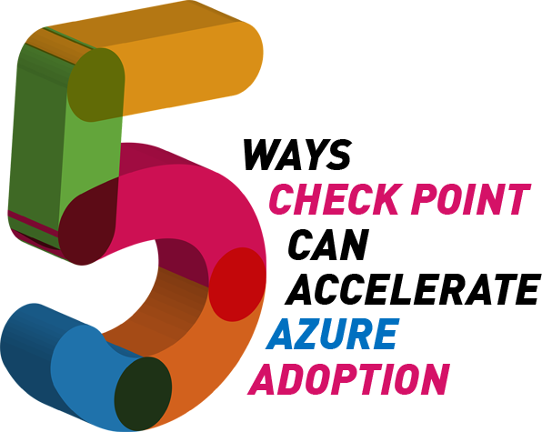 5 Ways Check Point Can Accelerate Azure Adoption