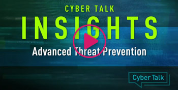 Três passos para | avançadas de prevenção de ameaças Cyber Talk Insights