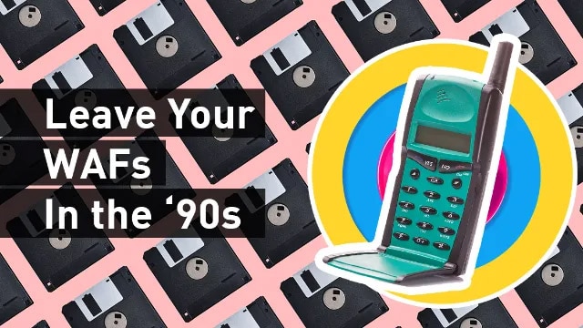 webinar leave your wafs in the 90s